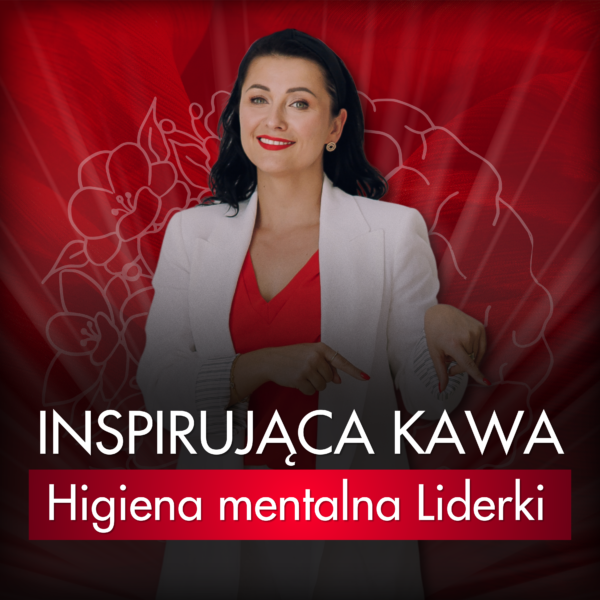 Inspirująca Kawa - Higiena mentalna Liderki